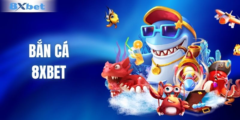 Bắn Cá 8XBET - Chinh Phục Biển Sâu Truy Lùng Boss Khủng 