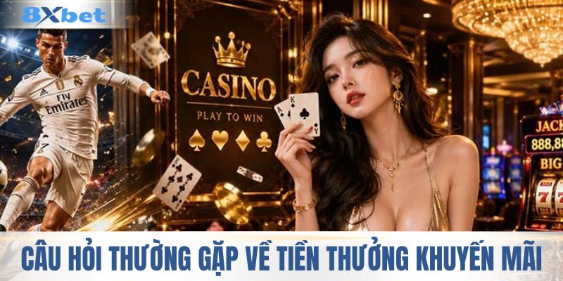 Câu hỏi thường gặp về tiền thưởng khuyến mãi