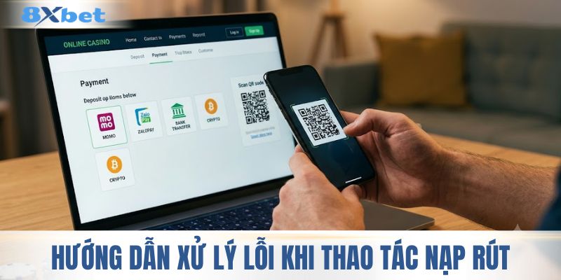 Hướng dẫn xử lý lỗi khi thao tác nạp rút
