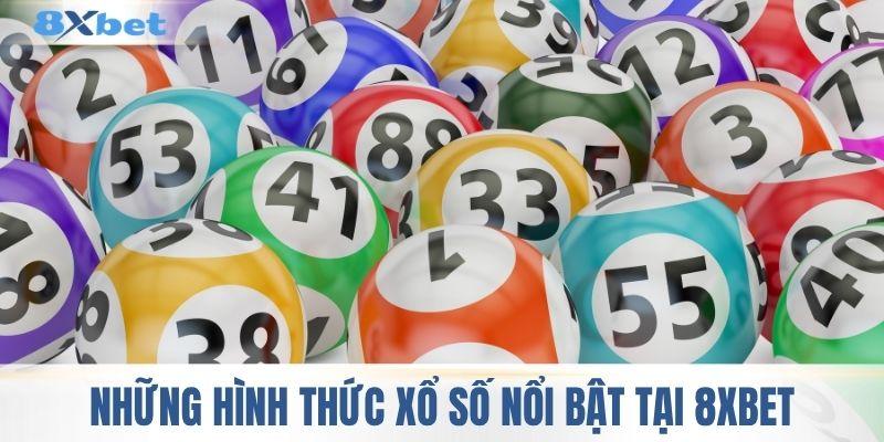 Những hình thức xổ số nổi bật tại 8XBET