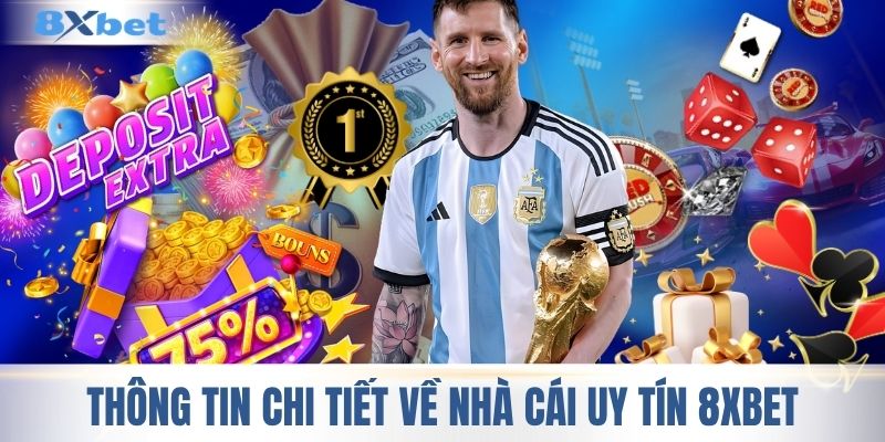 Thông tin chi tiết về nhà cái uy tín 8XBET