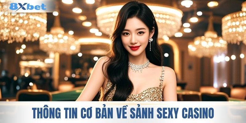 Thông tin cơ bản về sảnh sexy casino