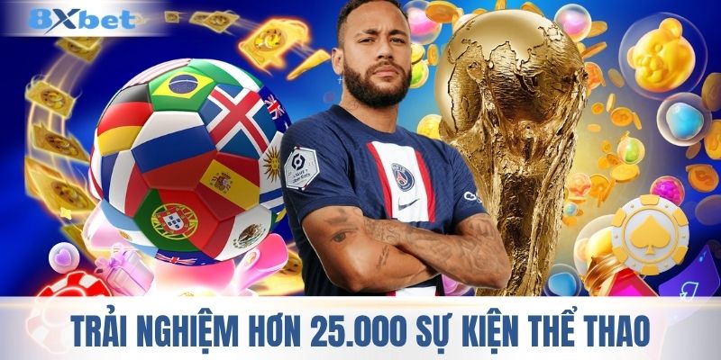 Trải nghiệm hơn 25.000 sự kiện thể thao mỗi tháng