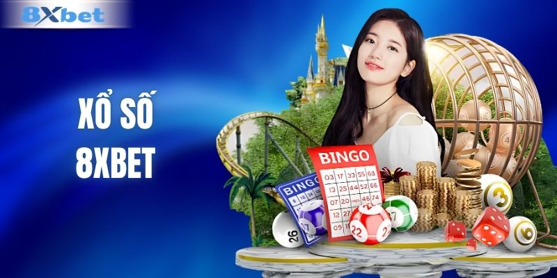 Xổ Số 8XBET - Những Hình Thức Được Quan Tâm Nhất 2026